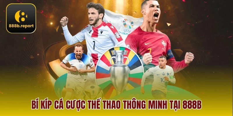 Bí kíp cá cược Thể Thao thông minh tại 888b