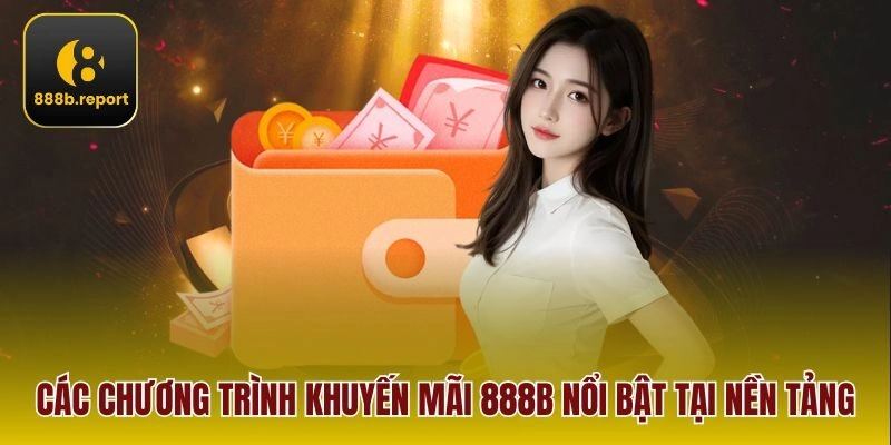 Các chương trình khuyến mãi 888b nổi bật tại nền tảng