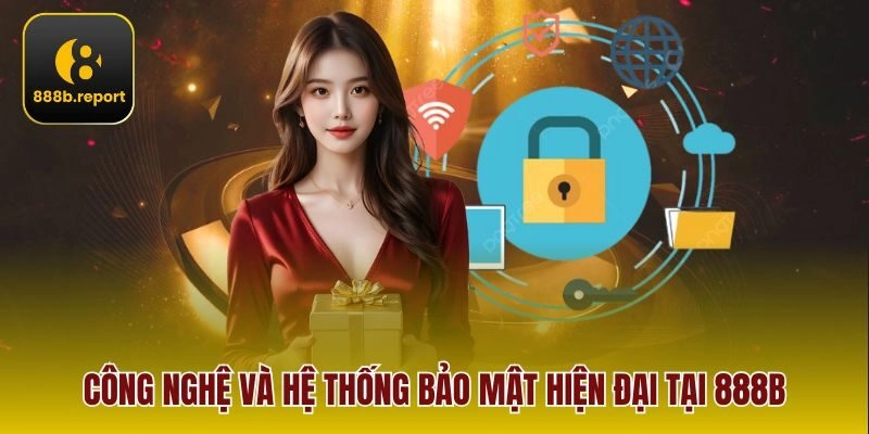 Công nghệ và hệ thống bảo mật hiện đại tại 888b