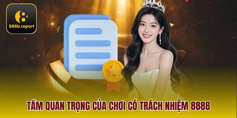 Tầm quan trọng của chơi có trách nhiệm 888b