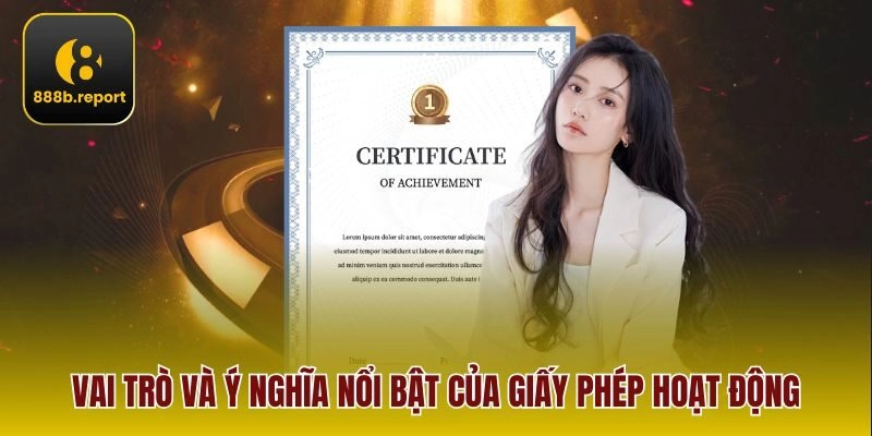 Vai trò và ý nghĩa nổi bật của giấy phép hoạt động